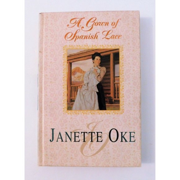 A Gown of Spanish Lace by Janette Oke 1995 Hardcover 10th Women of the West - Picture 1 of 4